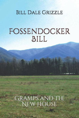 Fossendocker Bill: Gramps and the New House (The Fossendocker Bill Series)