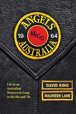 Angels: Life in an Australian Motorcycle Gang in the 60s and 70s