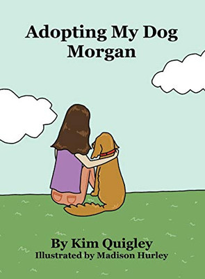 Adopting My Dog Morgan - Hardcover