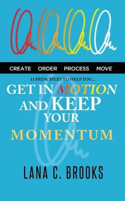 Get In Motion and Keep Your Momentum
