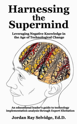 Harnessing the Supermind: Leveraging Negative Knowledge in the Age of Technological Change
