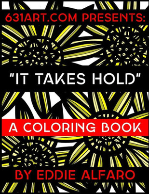 It Takes Hold: A Coloring Book