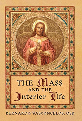 The Mass and The Interior Life - Hardcover