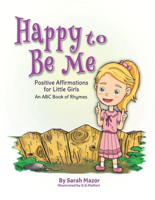 Happy to Be Me: Positive Affirmations for Little Girls (Positive Affirmations for Children)