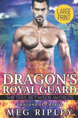 Dragon's Royal Guard (Shifters Between Worlds)