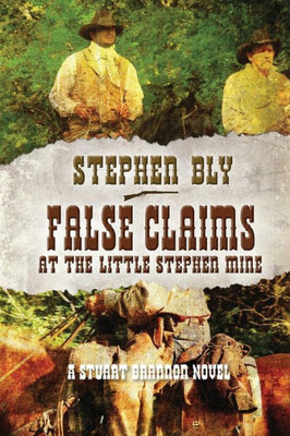 False Claims at the Little Stephen Mine (Stuart Brannon)