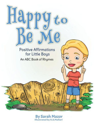 Happy to Be Me: Positive Affirmations for Little Boys: An ABC Book of Rhymes (Positive Affirmations for Children)