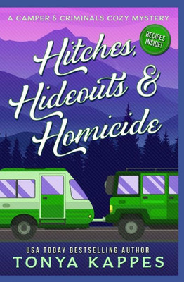 Hitches, Hideouts, & Homicides: A Camper and Criminals Cozy Mystery Series Book 7 (A Camper & Criminals Cozy Mystery Series)