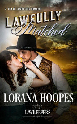 Lawfully Matched: A Texas Lawkeeper Romance (Lawkeepers)