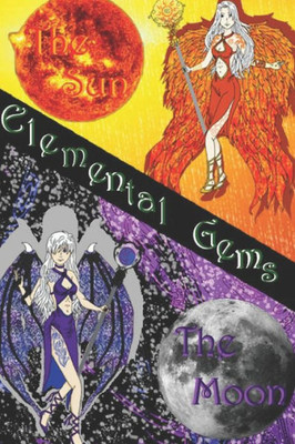 Elemental Gems: The sun & The moon