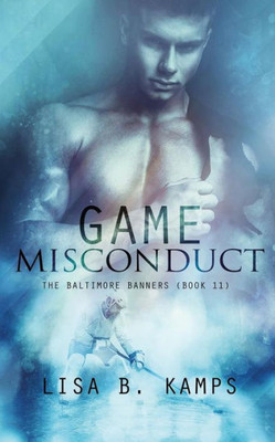 Game Misconduct: A Baltimore Banners Hockey Romance (The Baltimore Banners)