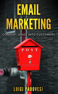 EMAIL MARKETING: Convert leads into customers