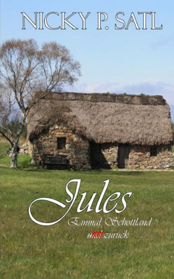 Jules: Einmal Schottland - nie zurück (German Edition)