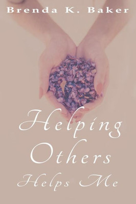 Helping Others Helps Me
