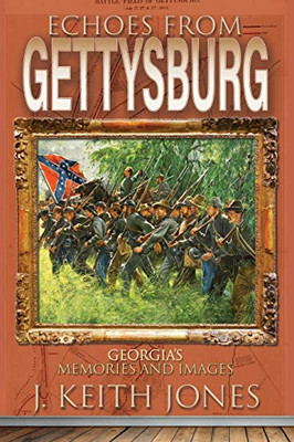 Echoes From Gettysburg: Georgia's Memories and Images - Paperback