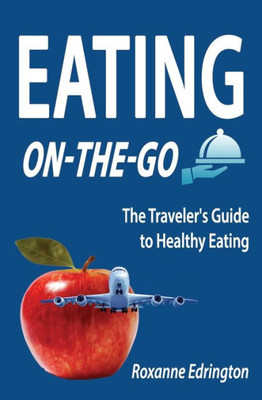 Eating On The Go: Traveling Lite