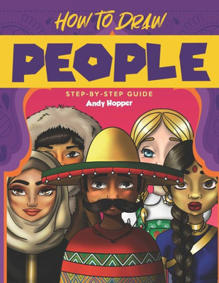 How to Draw People Step-by-Step Guide: Best People Drawing Book for You and Your Kids
