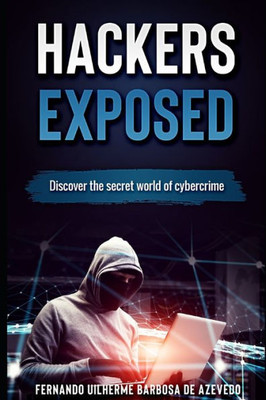 Hackers Exposed: Discover the secret world of cybercrime (1)