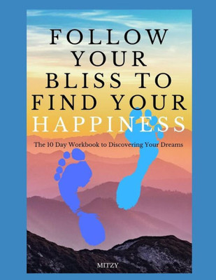 Follow Your Bliss to Find Your Happiness