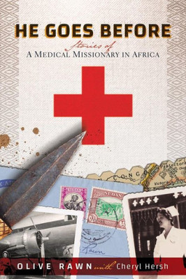 He Goes Before: Stories of a Medical Missionary in Africa