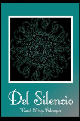 Del Silencio: Poemas reunidos en torno al silencio (Spanish Edition)
