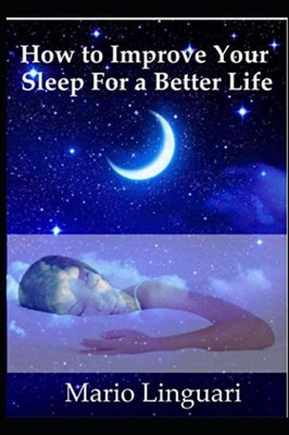 HOW TO IMPROVE YOUR SLEEP FOR A BETTER LIFE