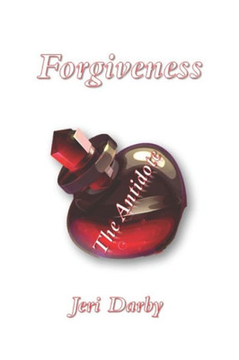 Forgiveness: The Antidote