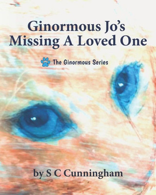Ginormous Jo's Missing A Loved One (The Ginormous Series)