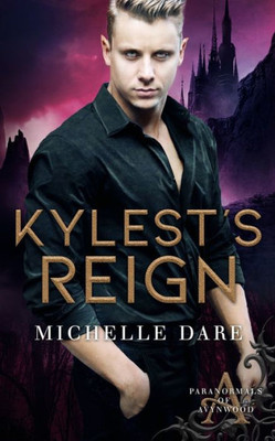 Kylest's Reign (Paranormals of Avynwood)