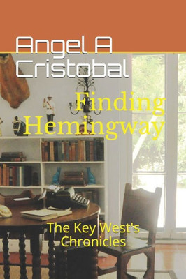 Finding Hemingway: The Key West's Chronicles (Hominis)