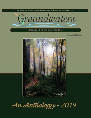 Groundwaters 2019 Anthology (Groundwaters Anthologies)