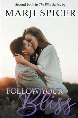 Follow Your Bliss (The Bliss Series)