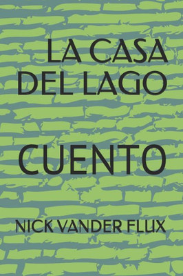 LA CASA DEL LAGO: CUENTO-ciencia ficcion- (Spanish Edition)