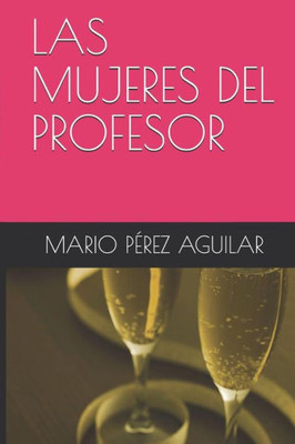 LAS MUJERES DEL PROFESOR (Spanish Edition)