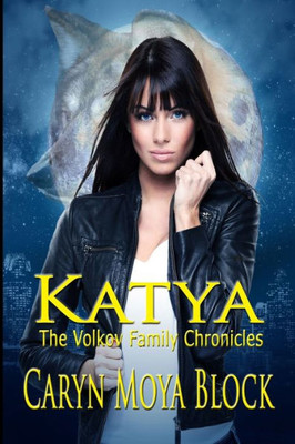 Katya: Book One of The Volkov Family Chronicles