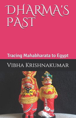 DHARMA'S PAST: Tracing Mahabharata to Egypt