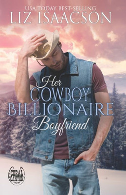 Her Cowboy Billionaire Boyfriend: A Whittaker Brothers Novel (Christmas in Coral Canyon)