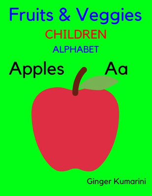 Fruits & Veggies: Children Alphabet (Children Book)