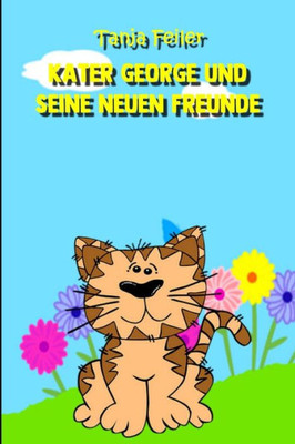 Kater George und seine neuen Freunde: Kurzgeschichte für Kinder (German Edition)