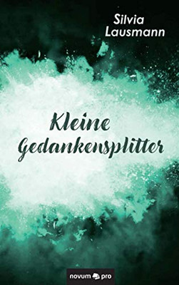 Kleine Gedankensplitter (German Edition)