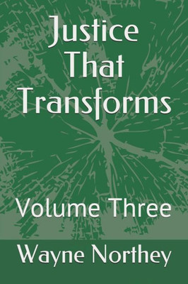 Justice That Transforms: Volume Three