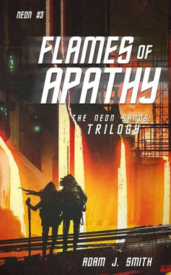 Flames of Apathy: The Neon Sands Trilogy (Book Three)