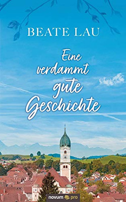 Eine verdammt gute Geschichte (German Edition)