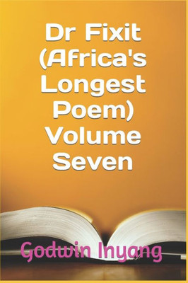 Dr Fixit (Africa's Longest Poem) Volume Seven