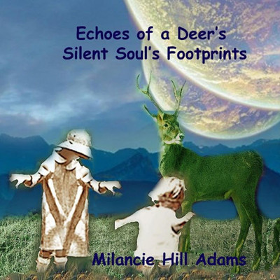 Echoes of a Deers Silent Souls Footprints (Time's Looking Glass - Echos of Life's Footprints)