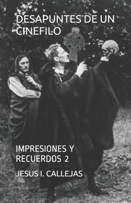 DESAPUNTES DE UN CINEFILO: IMPRESIONES Y RECUERDOS 2 (Spanish Edition)