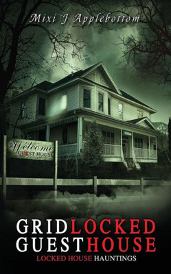 Gridlocked Guesthouse (Locked House Hauntings)