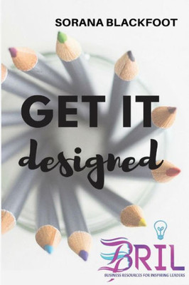 Get It Designed: Build the business of your dreams