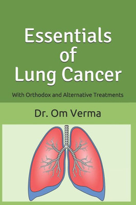Essentials of Lung Cancer: With Orthodox and Alternative Treatments (Cancer Library)