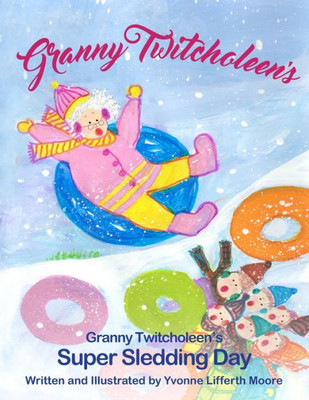 Granny Twitcholeen's Super Sledding Day